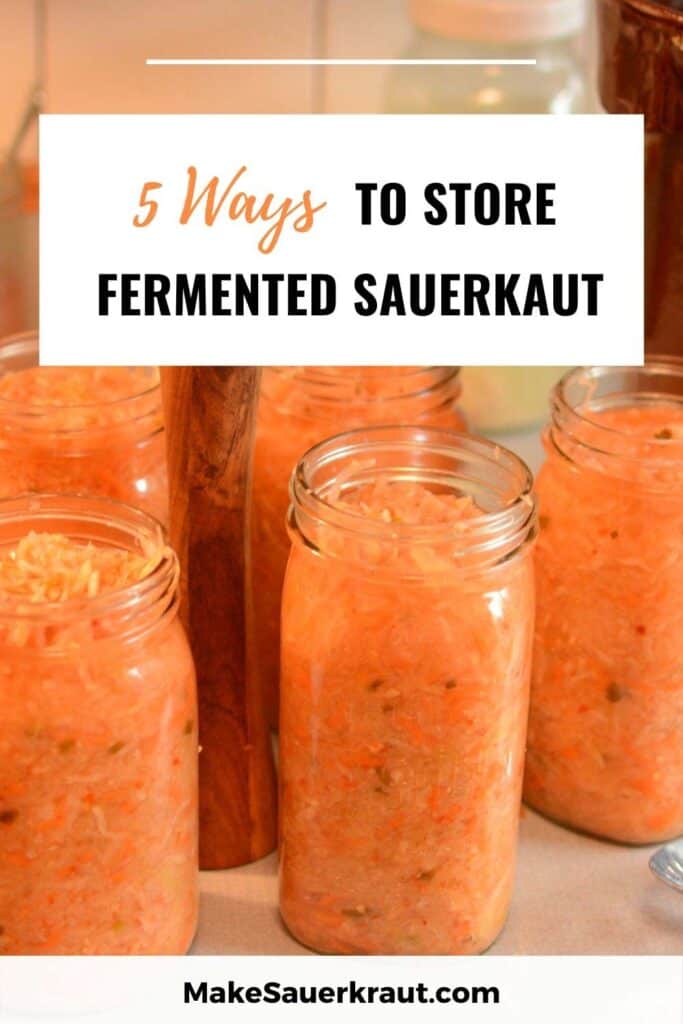 5 Ways to Store Fermented Sauerkraut