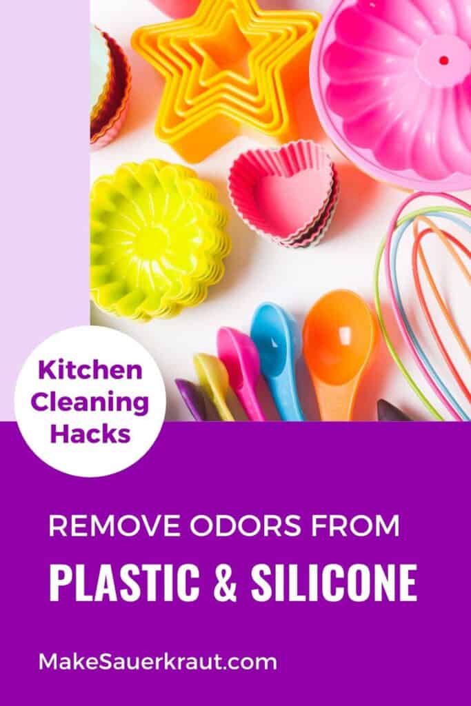 Kitchen Cleaning Hacks: Remove Odors from Plastic and Silicone