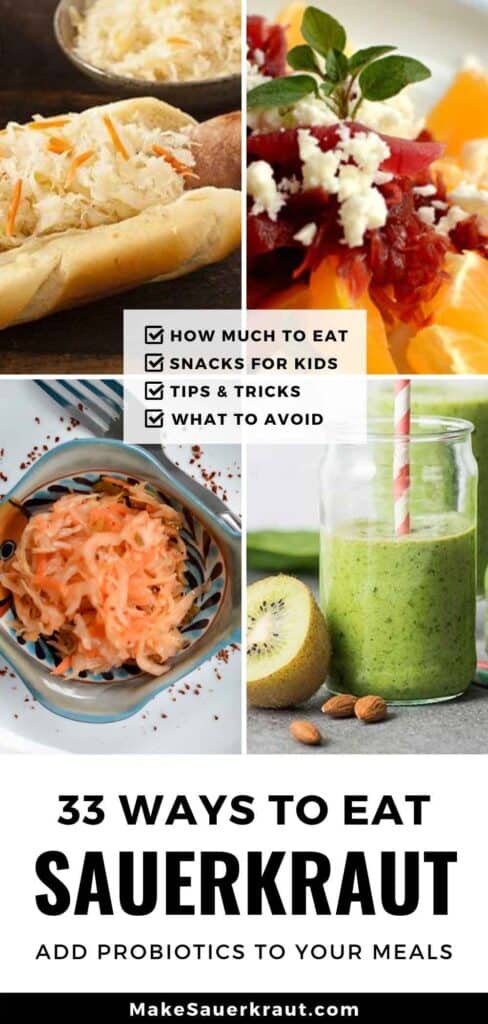 33 ways to eat sauerkraut, sauerkraut on a hotdog sandwich, sauerkraut with salad, sauerkraut in a bowl, and sauerkraut in a smoothie
