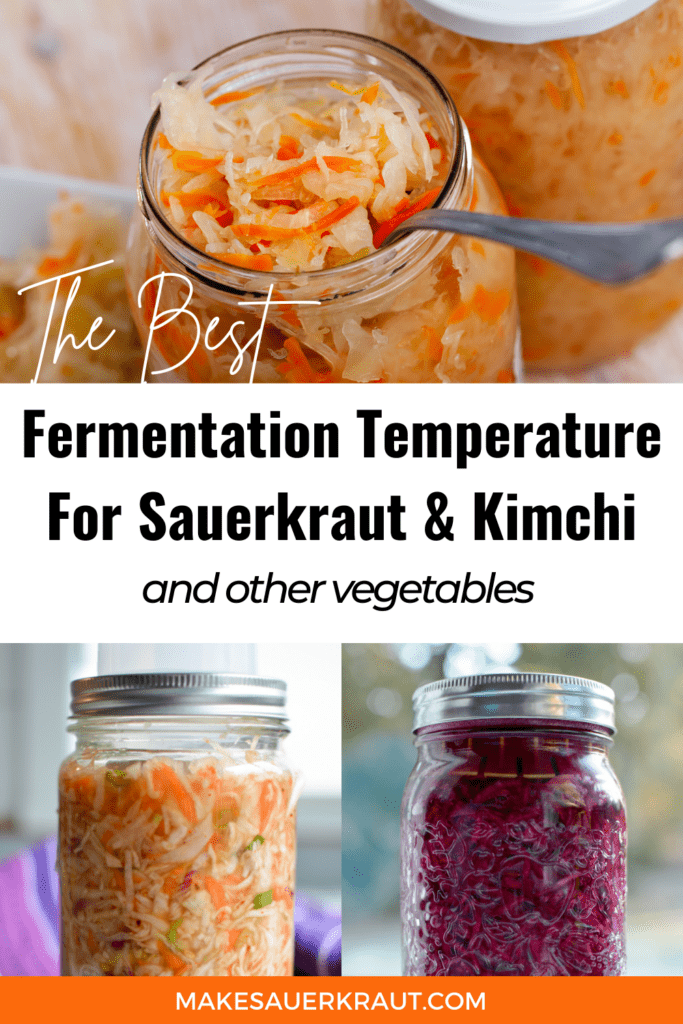 Photos of sauerkraut in jars with overlay text The Best Fermentation Temperature For Sauerkraut And Kimchi and other vegetables | MakeSauerkraut.com