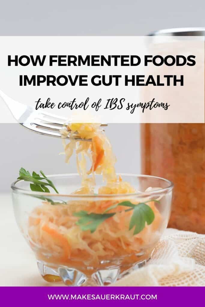 Fermented cabbage with a fork text overlay How Fermented Foods Improve Gut Health Makesauerkraut.com
