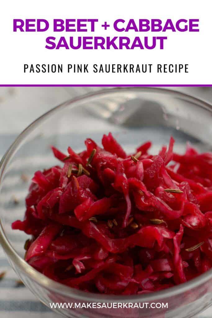 A small bowl of red beet and cabbage sauerkraut with text overlay A Red Beet + Cabbage Sauerkraut Passion Pink Sauerkraut Recipe Makesauerkraut.com.