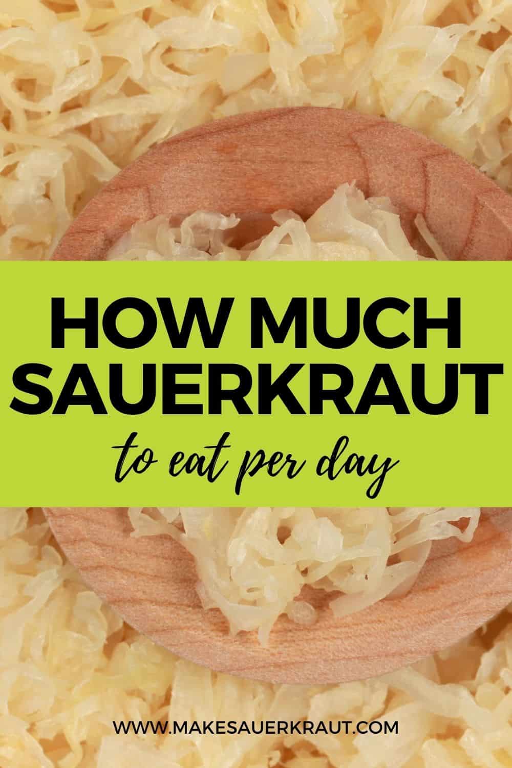 How Much Sauerkraut to Eat Per Day? {My Complete Guide} MakeSauerkraut