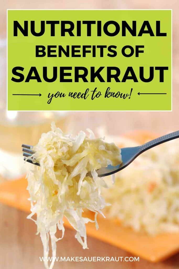 A forkful of sauerkraut with text overlay Nutritional Benefits of Sauerkraut you need to know | MakeSauerkraut.com.